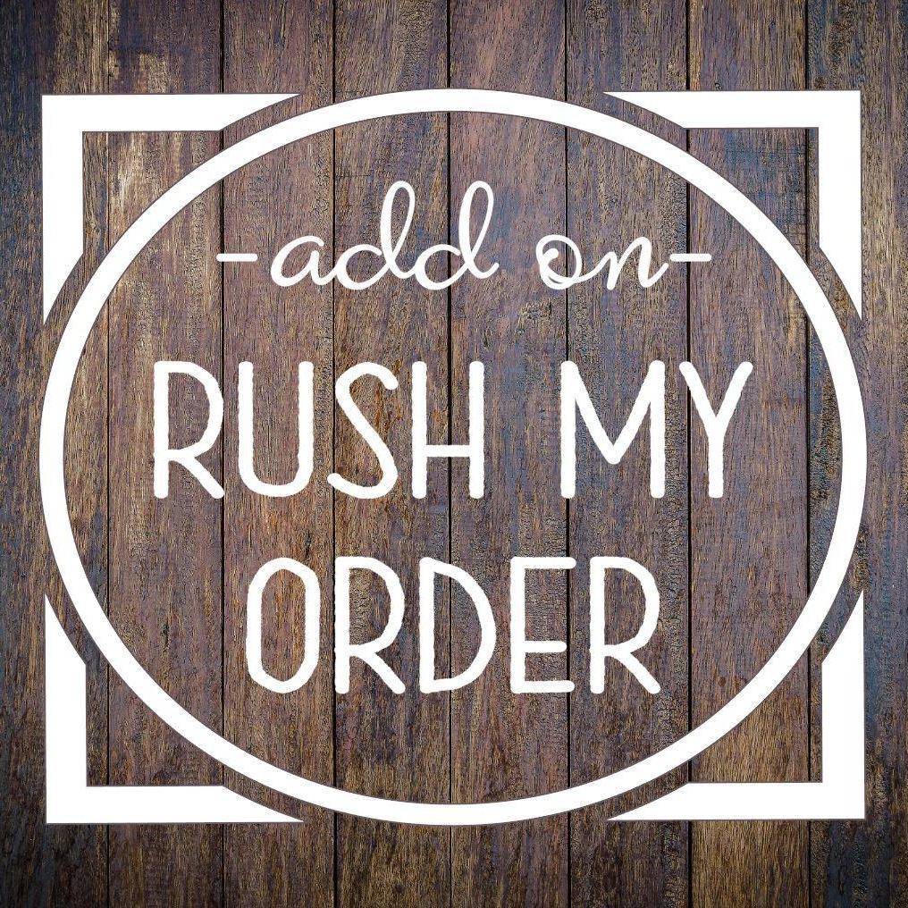 RUSH MY ORDER